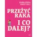 Przeżyć raka I co dalej?