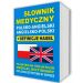 Słownik medyczny polsko-angielski angielsko-polski + definicje haseł: Polish-English • English-Polish medical dictionary including definitions of entries