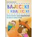 Bajeczki z książeczki: Zestaw ćwiczeń i zabaw logopedycznych dla dzieci w wieku 3-6 lat