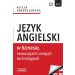 Język angielski w biznesie, innowacjach i nowych technologiach: Business in Focus: Explore, Lead and Innovate