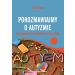 Porozmawiajmy o autyzmie: Przewodnik dla rodziców i specjalistów