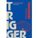 Trigger. Jak odzyskać wpływ, kiedy steruje nami przeszłość