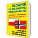 Słownik polsko-norweski norwesko-polski czyli jak to powiedzieć po norwesku: Ordbok Polsk-Norsk • Norsk-Polsk
