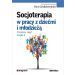 Socjoterapia w pracy z dziećmi i młodzieżą: Programy zajęć Część 3