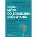 Uwolnij mózg od zaburzenia odżywiania: Praktyczny przewodnik po reorganizacji nerwowej