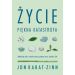 Życie, piękna katastrofa: Mądrością ciała i umysłu możesz pokonać stres, choroby i ból