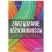Zarządzanie różnorodnością: W kierunku zróżnicowanych zasobów ludzkich w organizacji
