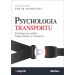 Psychologia transportu: Psychologiczne aspekty bezpieczeństwa w transporcie