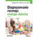 Diagnozowanie rozwoju małego dziecka Część 1