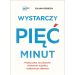 Wystarczy pięć minut