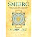 Śmierć: Tylko dla tych, którzy umrą - przewodnik jogina po życiu, śmierci i tym, co nastąpi później