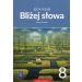 Bliżej słowa Język polski 8 Zeszyt ćwiczeń: Szkoła podstawowa