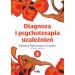 Diagnoza i psychoterapia uzależnień tom 1