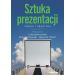 Sztuka prezentacji: Teoria i praktyka