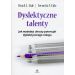 Dyslektyczne talenty: Jak wydobyć ukryty potencjał dyslektycznego mózgu