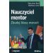 Nauczyciel mentor. Zbuduj klasę marzeń