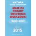 Matura 2015 Język polski. Analiza, porady.. ZP