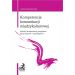 Kompetencje komunikacji międzykulturowej. Rozwój kompetencji przyszłych ekonomistów i menedżerów